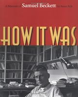 How It Was: A Memoir of Samuel Beckett
