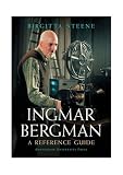 Ingmar Bergman: A Reference Guide