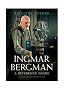 Ingmar Bergman: A Reference Guide Ingmar Bergman: A Reference Guide