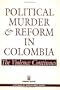 Colombia: Political Murder & Reform