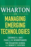 Wharton on Managing Emerging Technologies