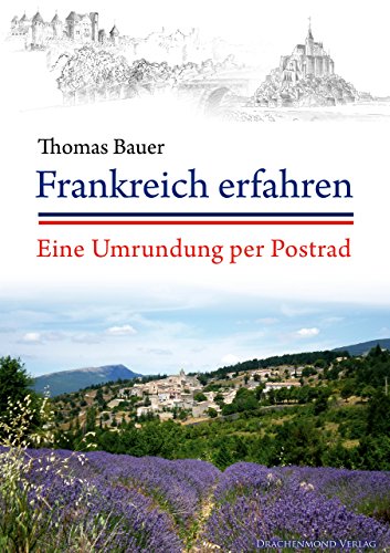 Frankreich erfahren: Eine Umrundung per Postrad (German Edition)