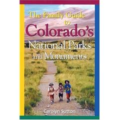 The Family Guide to Colorado's National Parks and Monuments