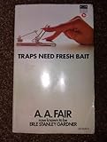 Traps need fresh bait
