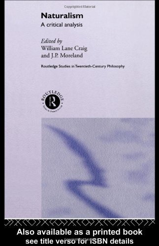 Naturalism: A Critical Analysis (Routledge Studies in Twentieth-Century Philosophy)