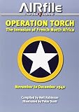 Operation Torch : November/December 1942: the Anglo-American invasion of Vichy French North Africa