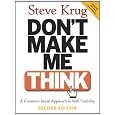 Don't Make Me Think: A Common Sense Approach to Web Usability