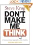 Don't Make Me Think: A Common Sense Approach to Web Usability