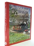 The Welshpool and Llanfair_ : the story of the Welshpool & Llanfair Light Railway and its preservation : celebrating 100 years, 1903-2003