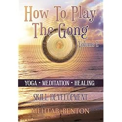 How To Play The Gong Volume 2: Skill Development