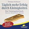 H&ouml;rbuch Täglich mehr Erfolg durch Kleinigkeiten: Das Trainingsleerbuch: Rhetorik. Persönlichkeit. Finanzen