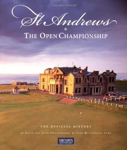 St. Andrews & The Open Championship: The Official History