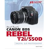 David Busch's Canon EOS Rebel T2i/550D Guide to Digital SLR Photography