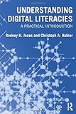Understanding Digital Literacies: A Practical Introduction