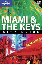Miami and the Keys: City Guide (Lonely Planet City Guide)