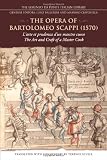 The Opera of Bartolomeo Scappi (1570): L'arte et prudenza d'un maestro Cuoco (The Art and Craft of a Master Cook) (Lorenzo Da Ponte Italian Library)