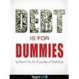 Debt Is For Dummies (best Book Series)&nbsp;&nbsp;by Kevin Yu And Jason Karpf 