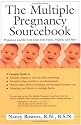 The Multiple Pregnancy Sourcebook: Pregnancy and the First Days with Twins, Triplets, and More