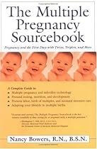 The Multiple Pregnancy Sourcebook: Pregnancy and the First Days with Twins, Triplets, and More