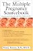 The Multiple Pregnancy Sourcebook: Pregnancy and the First Year with Twins, Triplets, and More (Sourcebooks)