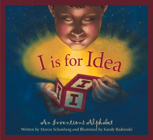 I is for Idea: An Inventions Alphabet (Science Alphabet)