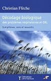Décodage biologique du système respiratoire et ORL : Symptômes, sens et ressentis