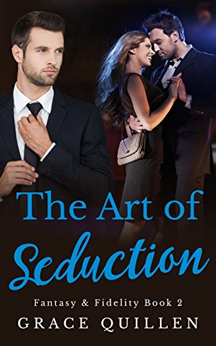 The Art of Seduction: Fantasy & Fidelity Book 2