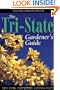 Tri-state Gardener's Guide New York, New Jersey, Connecticut