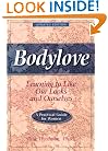 Bodylove: Learning to Like Our Looks and Ourselves -- A Practical Guide for Women