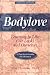 Bodylove: Learning to Like Our Looks and Ourselves -- A Practical Guide for Women