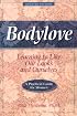 Bodylove: Learning to Like Our Looks and Ourselves -- A Practical Guide for Women