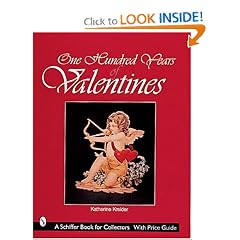 One Hundred Years of Valentines (Schiffer Book for Collectors)