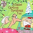 Nick At Nite: A Classic Cartoon Christmas, Too
