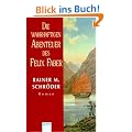 Die wahrhaftigen Abenteuer des Felix Faber. ( Ab 14 J.)