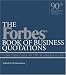 The Forbes Book of Business Quotations: 10, 000 Thoughts on the Business of Life