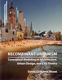 cover of Recombinant Urbanism: Conceptual Modeling in Architecture, Urban Design and City Theory