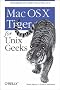 Mac OS X Tiger for Unix Geeks