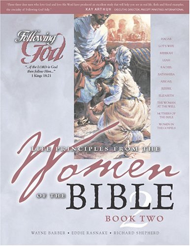 Learning Life Principles From The Women Of The Bible: Book Two (Following God Character Builders)