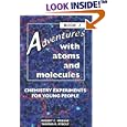Adventures With Atoms and Molecules: Chemistry Experiments for Young People (Adventures With Science , No 1)