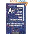 Adventures With Atoms and Molecules: Chemistry Experiments for Young People (Adventures With Science , No 1) by Robert C. Mebane and Thomas R. Rybolt