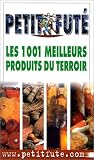 Revue Nouvelles éditions de l'université / Le Petit Futé  / Les 1001 meilleurs produits du terroir 2001