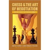 Chess and the Art of Negotiation: Ancient Rules for Modern Combat