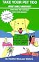 Take Your Pet Too!: Great Family Vacations!