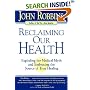 Reclaiming Our Health: Exploding the Medical Myth and Embracing the Sources of True Healing