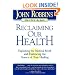 Reclaiming Our Health: Exploding the Medical Myth and Embracing the Sources of True Healing