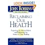 Reclaiming Our Health: Exploding the Medical Myth and Embracing the Sources of True Healing