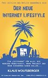 Der neue Internet Lifestyle - mehr Geld im Internet verdienen, mehr Freizeit, weniger Arbeitszeit