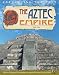 The Aztec Empire 