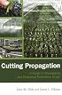 Cutting Propagation: A Guide to Propagating and Producing Floriculture Crops