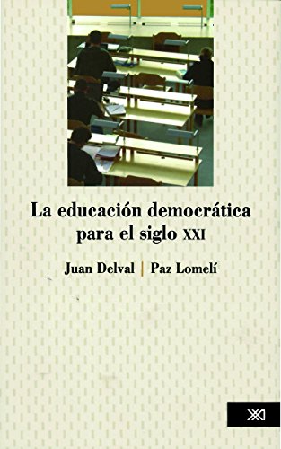 La educación democrática para el siglo XXI (Spanish Edition)